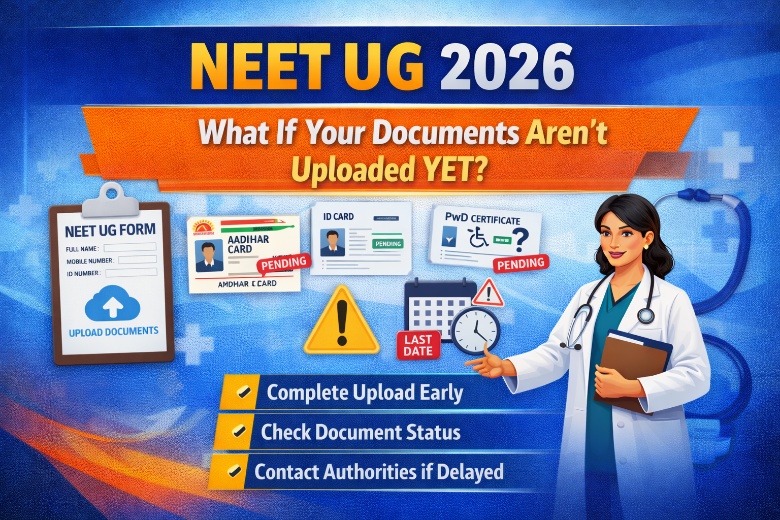 NEET UG 2026: What?If Your Documents Aren’t Uploaded YET?